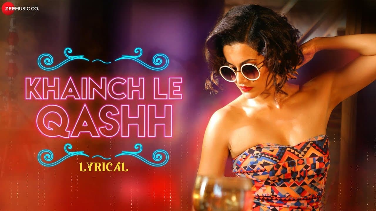 Khainch Le Qashh - Lyrical | Taapsee Pannu, Ali Fazal, Shriya Saran| Raftaar, Shivi, Arkane, Kumaar