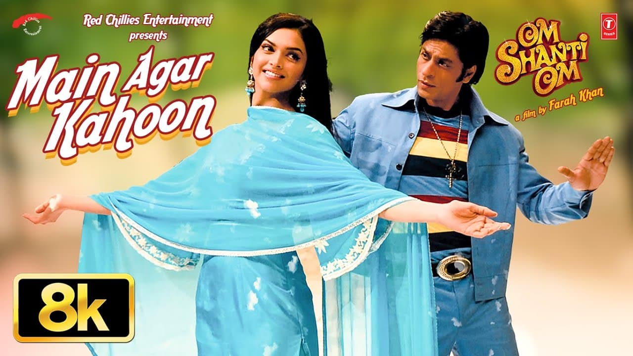 Main Agar Kahoon 8k Video: Shah Rukh Khan,Deepika Padukone |Sonu Nigam,Shreya Ghosal |Om Shanti Om