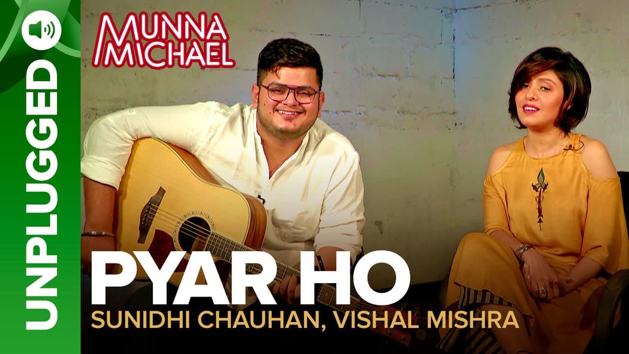 Pyar Ho UNPLUGGED | Sunidhi Chauhan & Vishal Mishra | Munna Michael