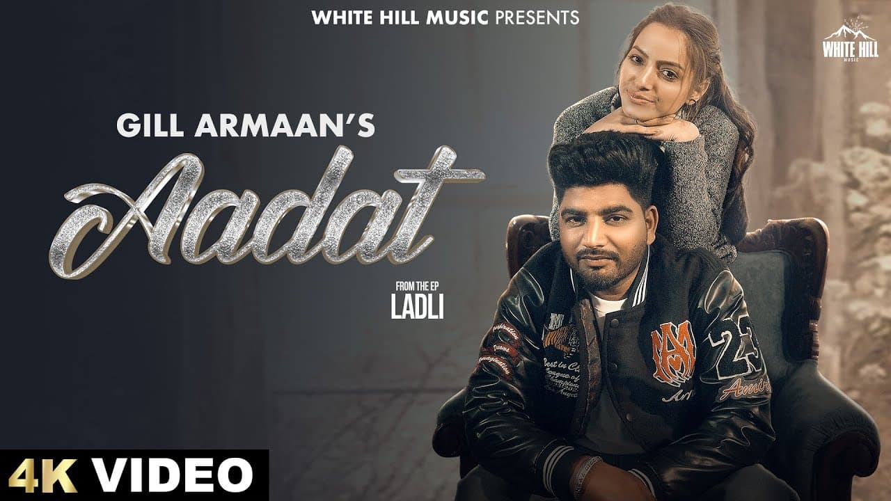 Aadat (Full Video) Gill Armaan | Trusty | Ladli | Punjabi Song 2024 |  Romantic Love Songs