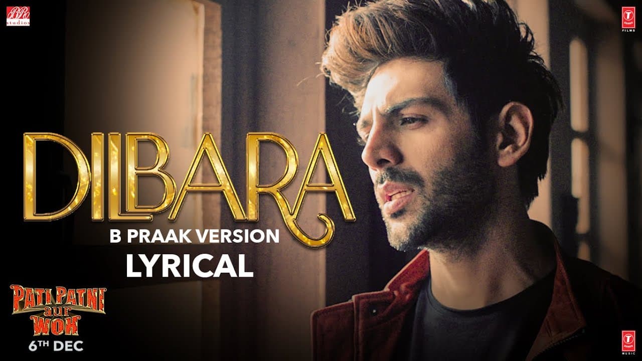 LYRICAL:Dilbara (B Praak Version)| Pati Patni Aur Woh |Kartik A,Bhumi P,Ananya P|Sachet & Parampara