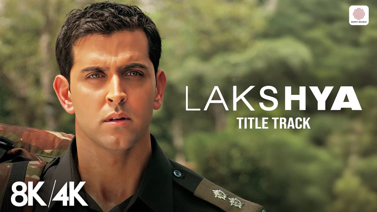 Lakshya Title Track - 8K/4K Music Video | Hrithik Roshan | Preity Zinta | Shankar Ehsaan Loy