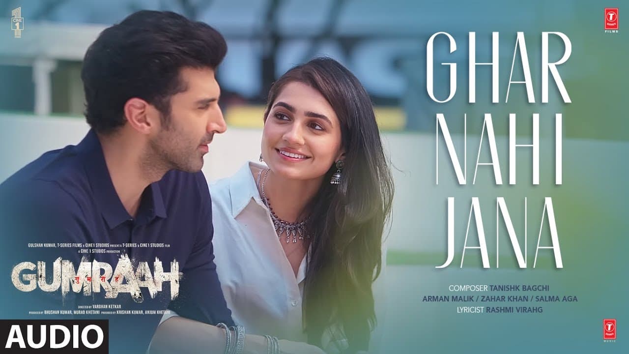 Ghar Nahi Jaana (Audio) Gumraah| Aditya RK, Mrunal,Vedika |Tanishk,Armaan, Zahrah,Salma,Rashmi Virag