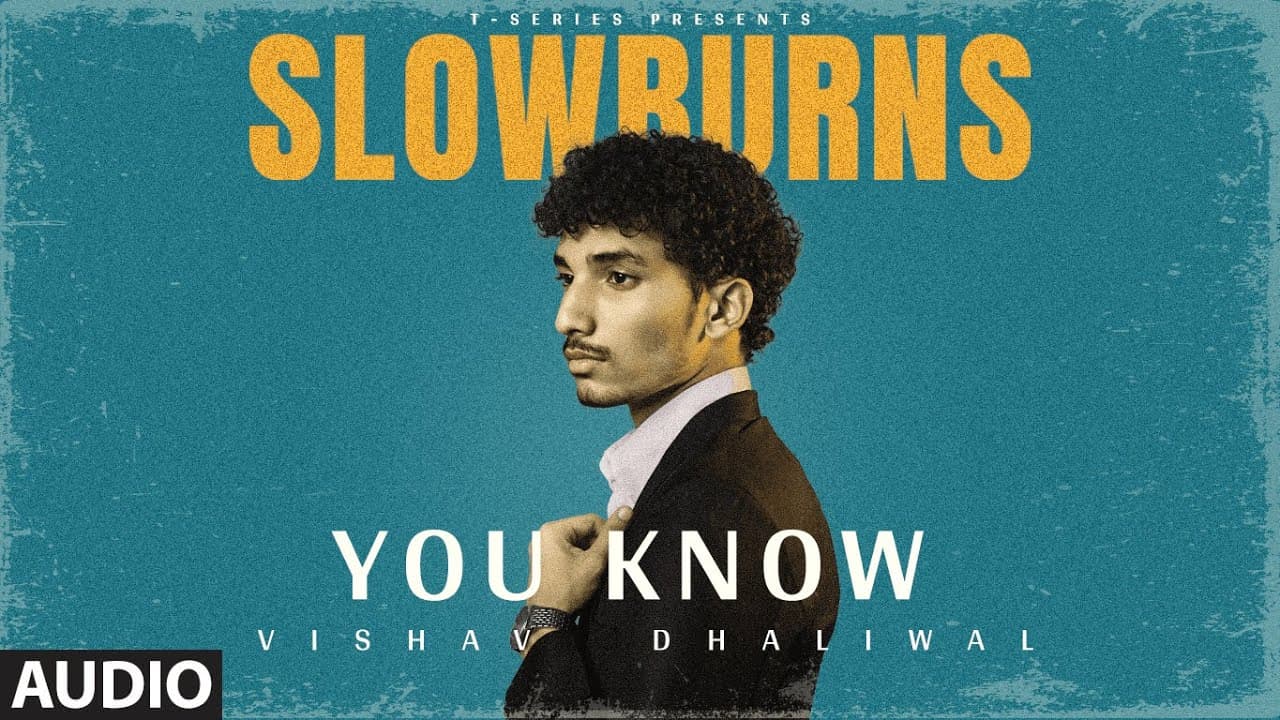 Slowburns: You Know (Audio) | Vishav Dhaliwal | Deewana | New Hindi Song | T-Series