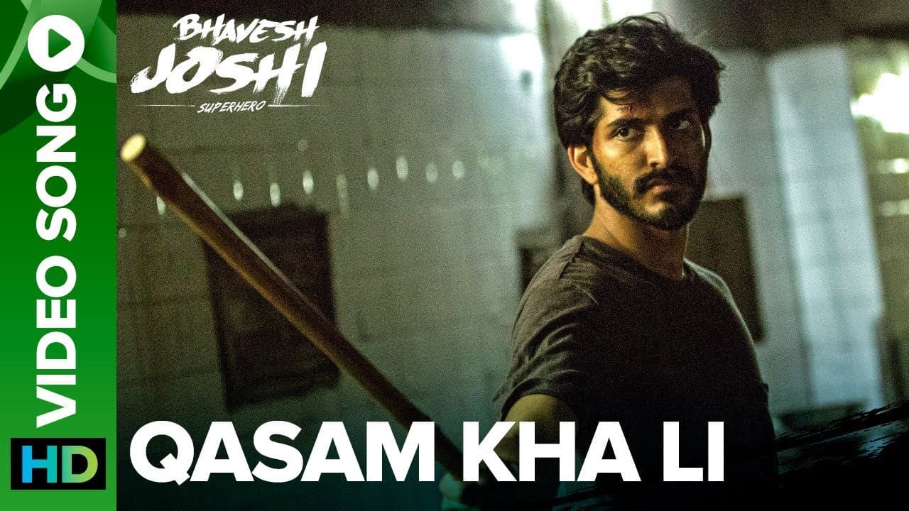 Qasam Kha Li Video Song | Bhavesh Joshi Superhero | Harshvardhan Kapoor | 1st June 2018