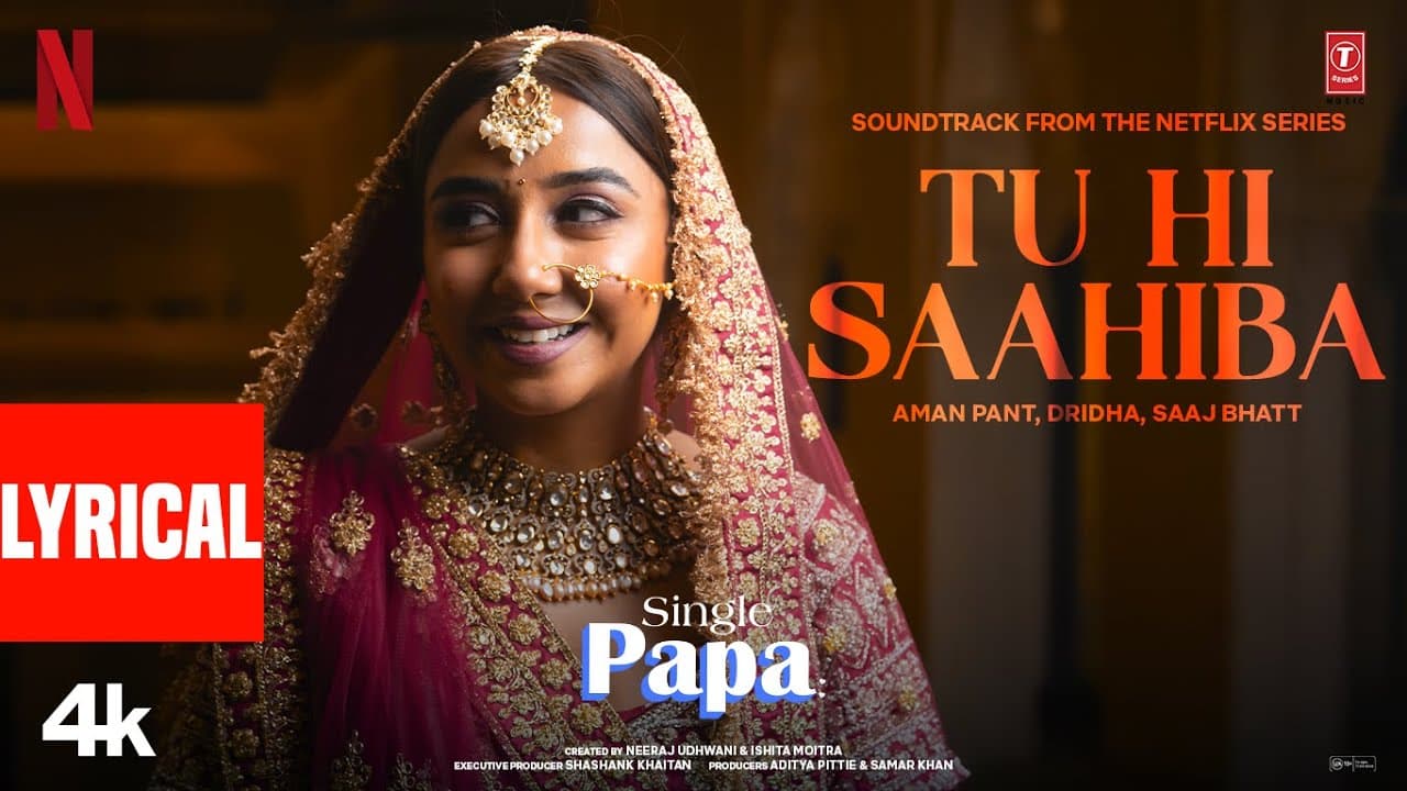 Single Papa: Tu Hi Saahiba (Lyrics) | Kunal Kemmu | Prajakta Koli, Manoj Pahawa, Ayesha Raza |Aman P