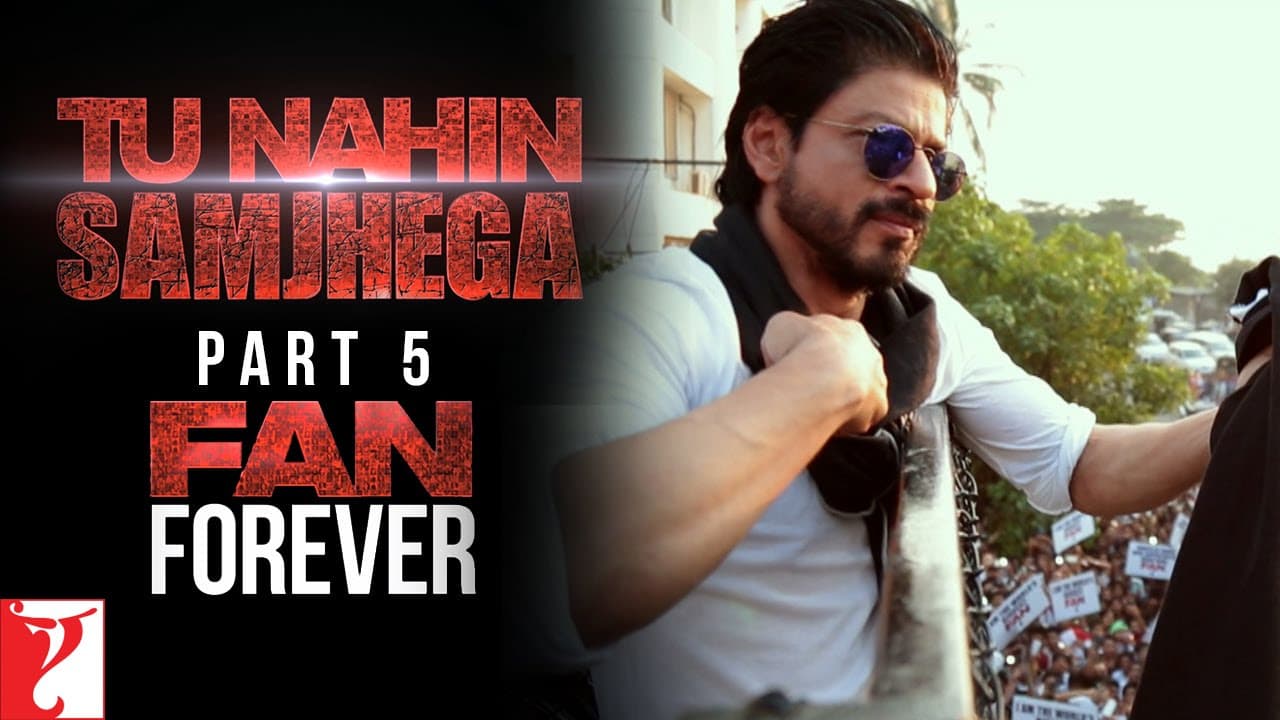 Tu Nahin Samjhega Part 5 - Fan Forever - Fan | Shah Rukh Khan