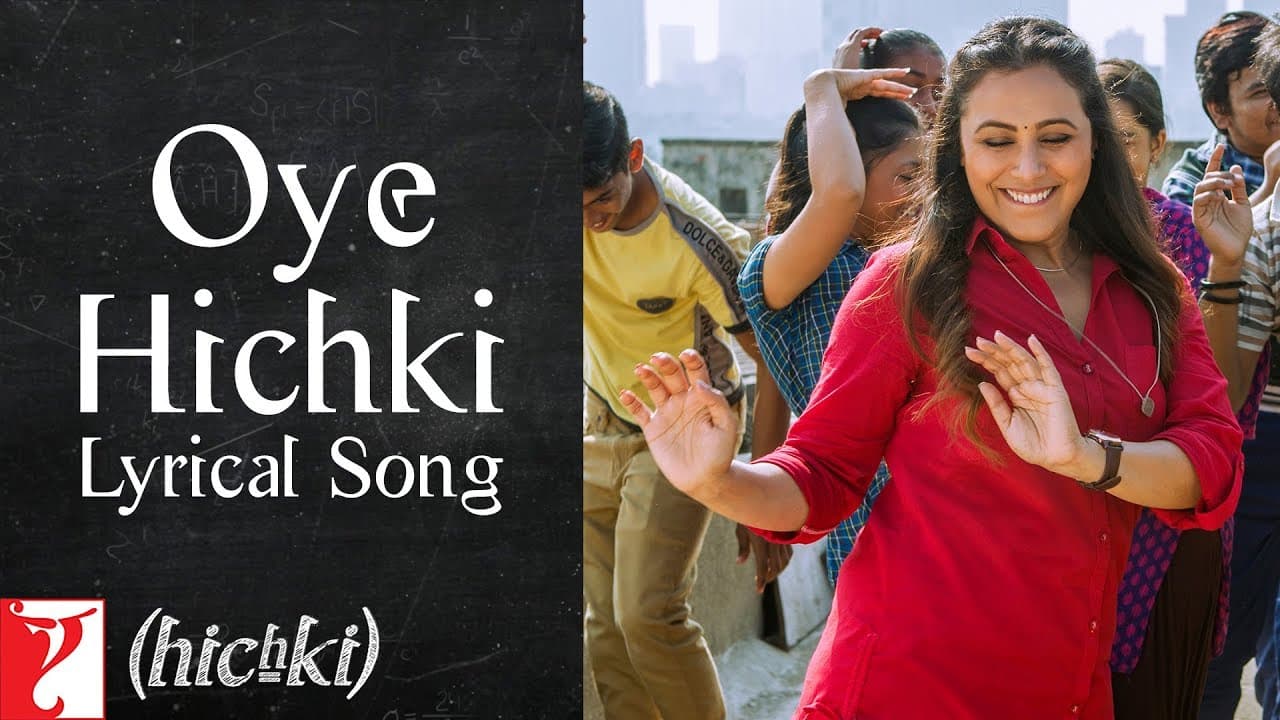 Lyrical: Oye Hichki Song with Lyrics | Hichki | Rani Mukerji | Jaideep Sahni | Jasleen Royal