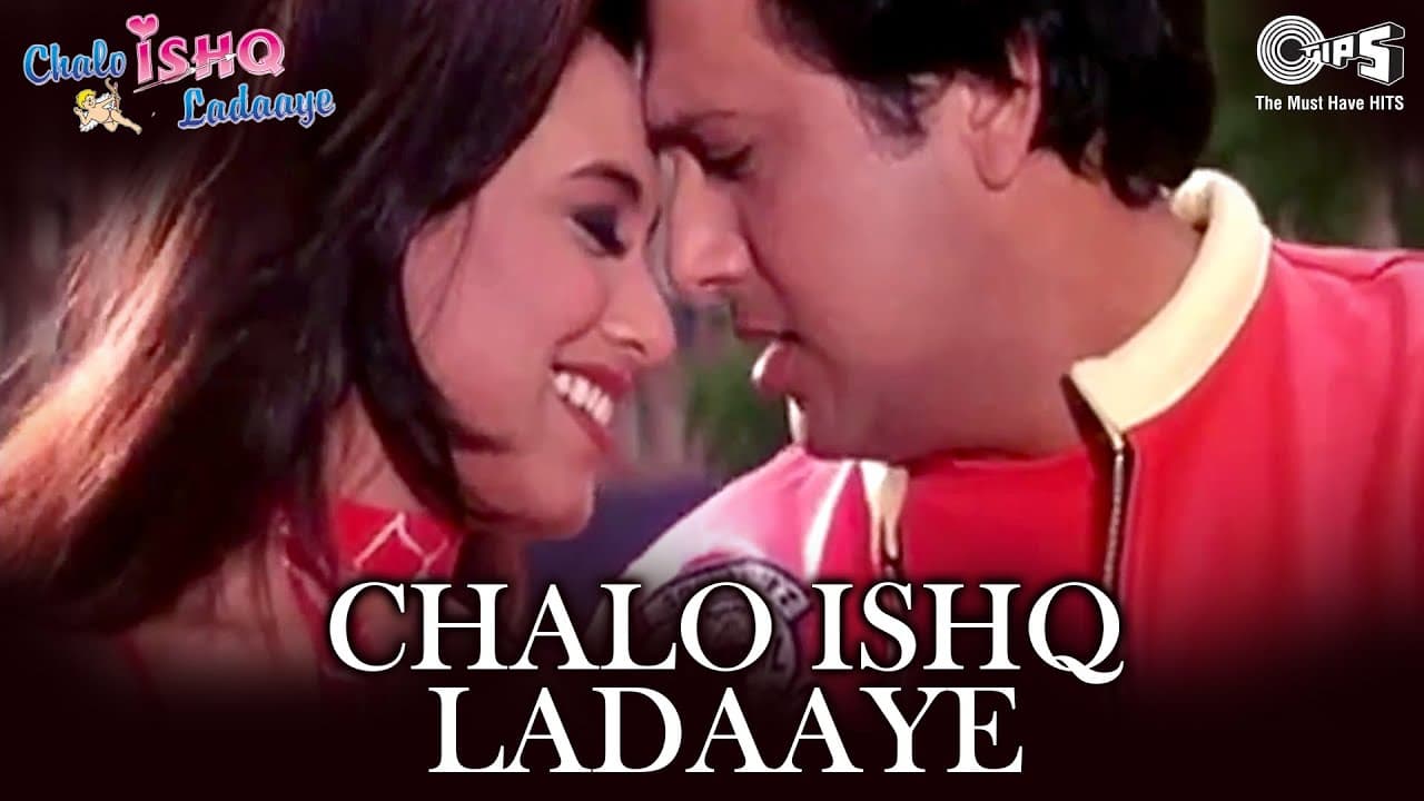 Chalo Ishq Ladaaye - Chalo Ishq Ladaaye | Govinda & Rani Mukherjee | Sonu Nigam & Alka Yagnik