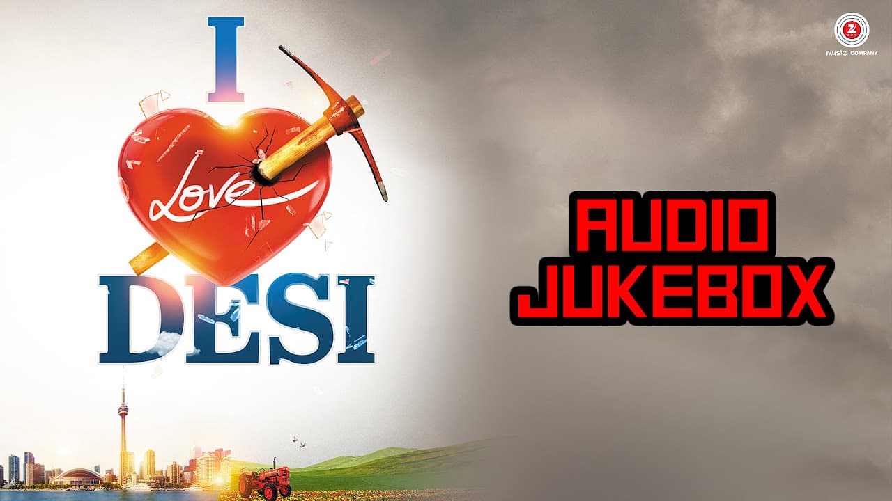 I Love Desi Audio Jukebox | Vedant Bali & Priyanka Shah