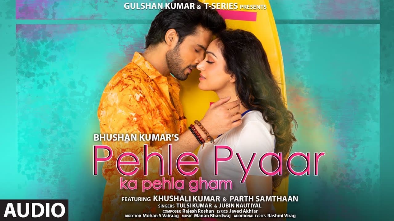 Pehle Pyaar Ka Pehla Gham (AUDIO)Jubin, Tulsi |Javed A, Rajesh R | Khushali, Parth | Manan, Rashmi