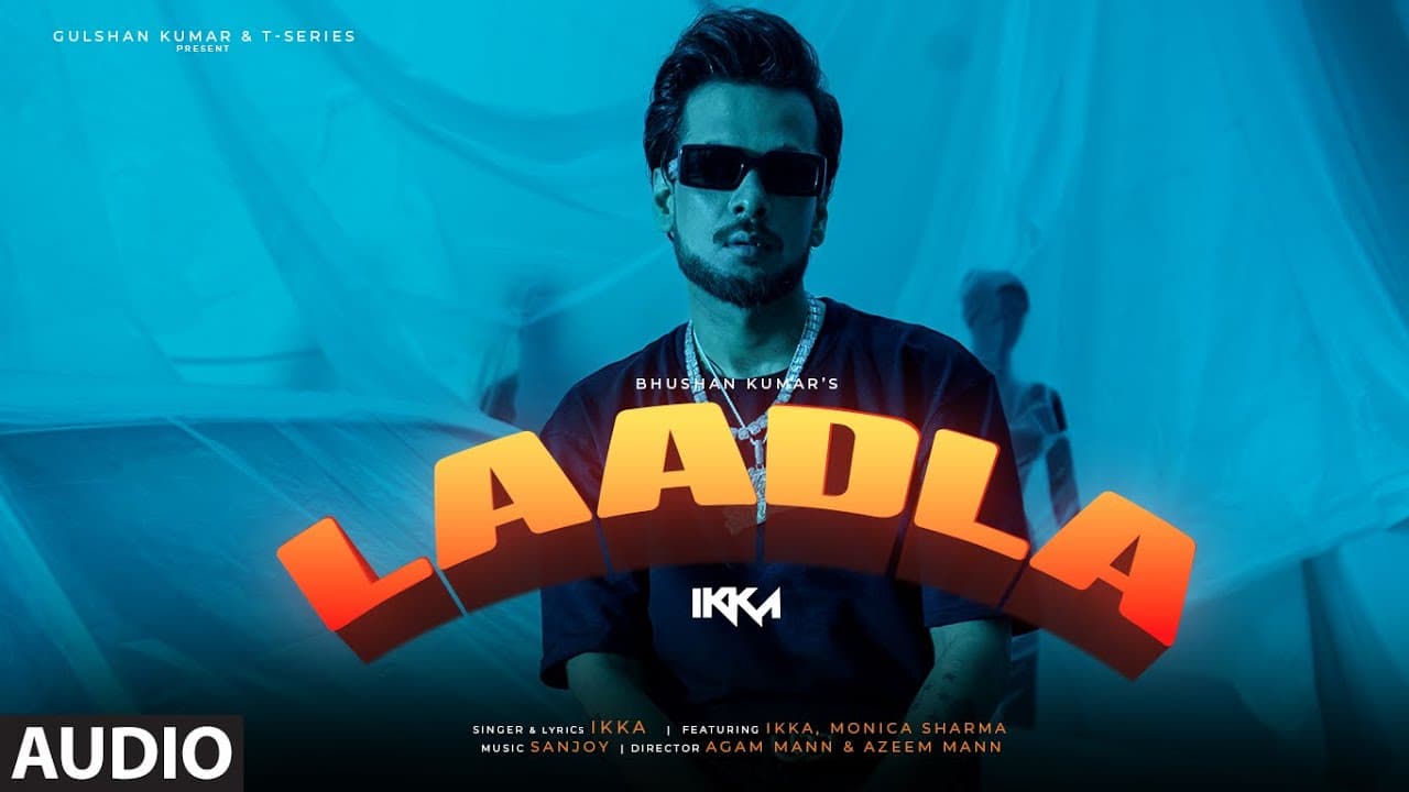 Laadla (Full Audio) IKKA Feat. Monica Sharma | Sanjoy | Bhushan Kumar