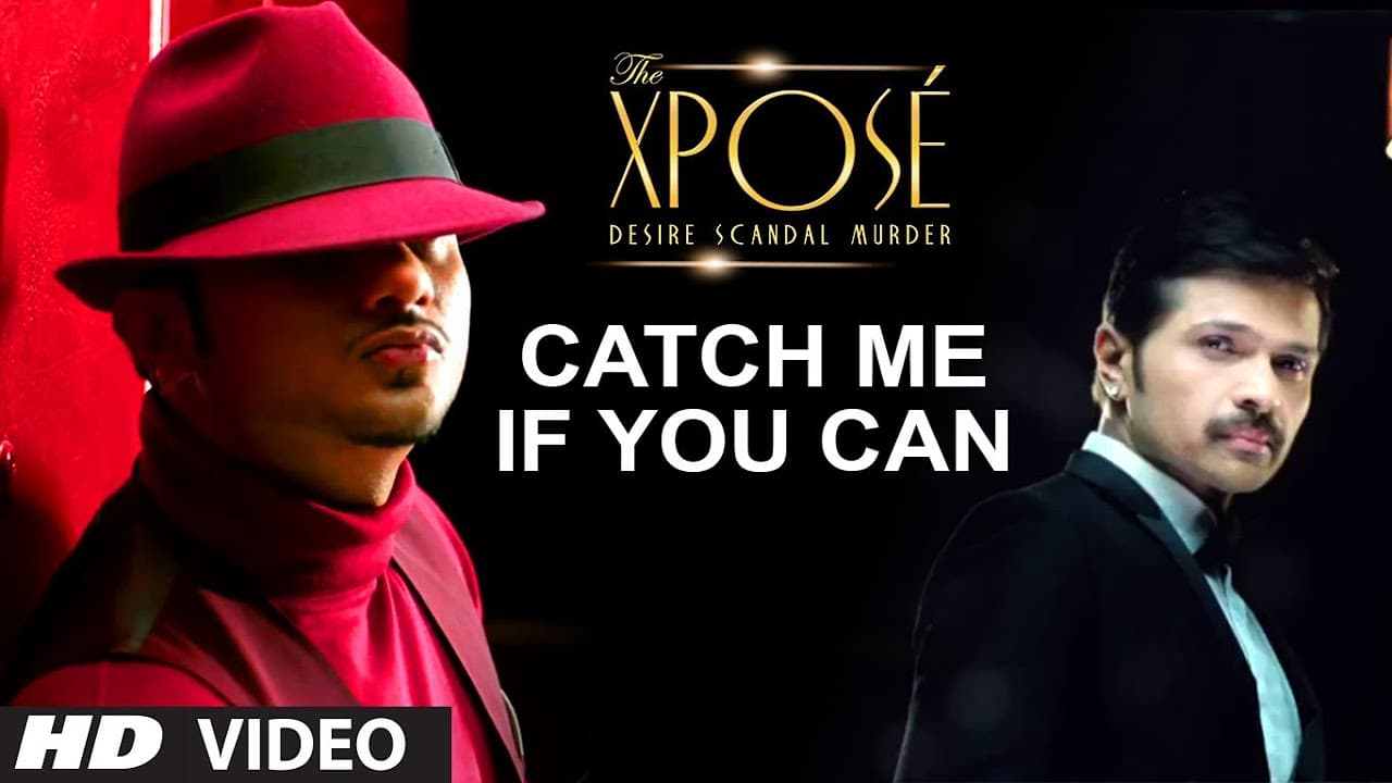 The Xpose: Catch Me If You Can Video Song | Himesh Reshammiya, Yo Yo Honey Singh