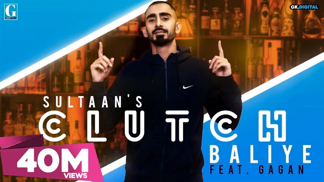 Clutch Baliye : SULTAAN (Full Song) Gagan | Punjabi Songs | GK DIGITAL | Geet MP3