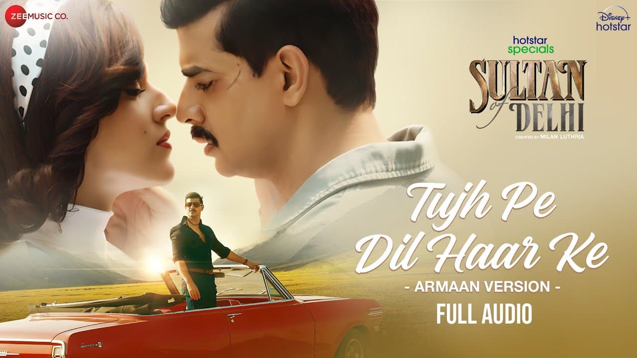 Tujh Pe Dil Haar Ke - Armaan Malik | Sultan Of Delhi | Amaal Mallik | Tahir R,Mehreen P | Full Audio