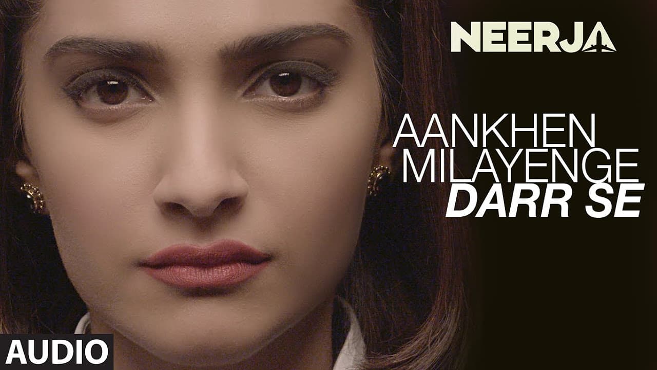 AANKHEIN MILAYENGE DARR SE Full Song (Audio) | NEERJA | Sonam Kapoor | Prasoon Joshi | T-Series