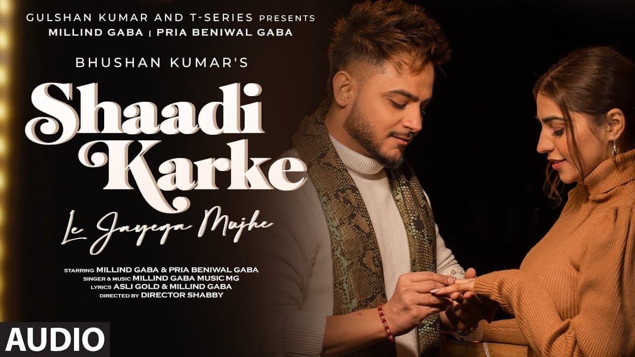 Audio: Shaadi Karke Le Jayega Mujhe Ft Millind & Pria Gaba | Music MG, Asli Gold, Director Shabby