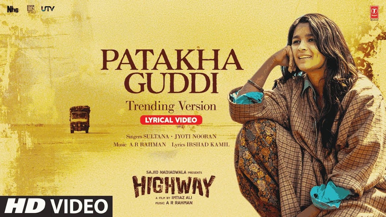 Patakha Guddi: (Lyrical Video) Trending Version | Highway | A.R Rahman | Alia Bhatt, Randeep Hooda