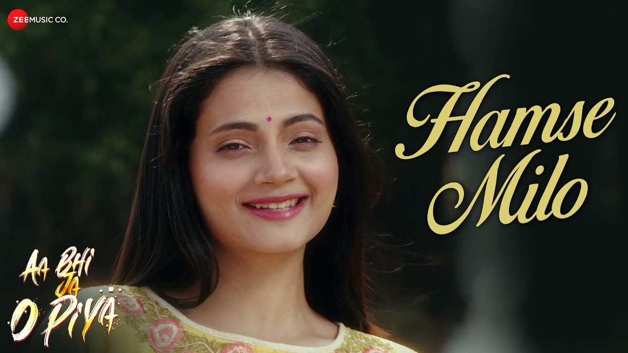 Hamse Milo - Aa Bhi Ja O Piya | Dev Sharma, Smriti Kashyap | Palak Muchhal | Ashutosh Singh