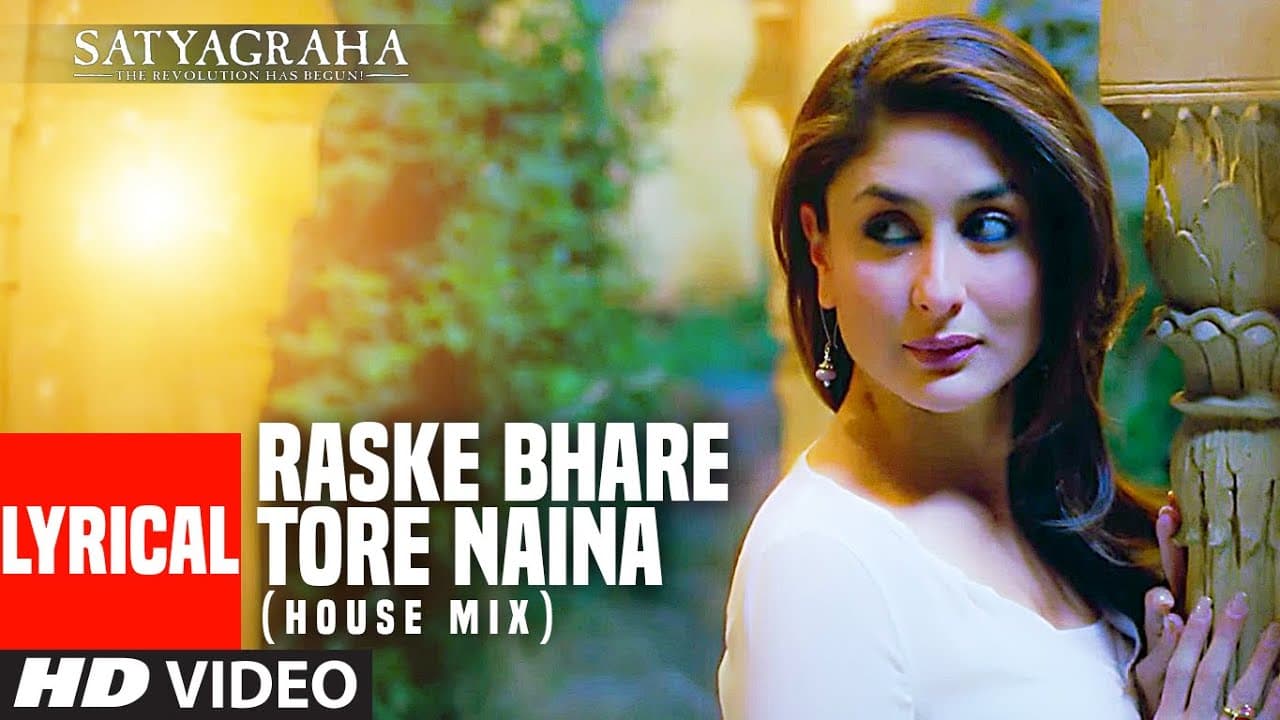 Raske Bhare Tore Naina - Lyrical (House Mix) Satyagraha | Kareena Kapoor, Ajay Devgn | Aadesh,Arpita