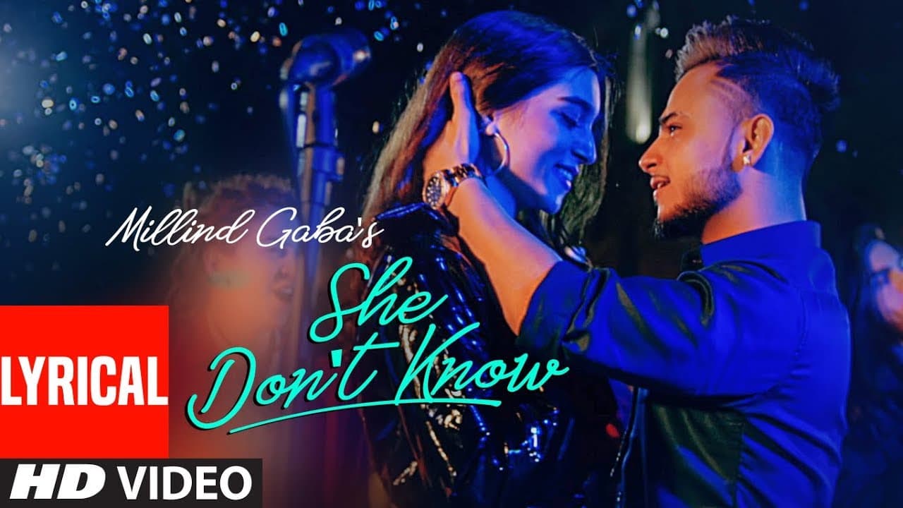 LYRICAL: She Don't Know | Millind Gaba | Shabby | New Hindi Song 2019 | Latest Hindi Songs