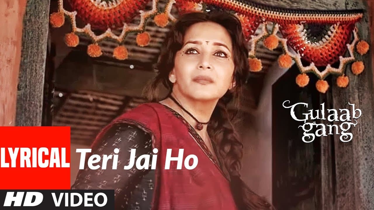 Teri Jai Ho Song (Lyrical) | Gulaab Gang | Madhuri Dixit, Juhi Chawla |  Soumik Sen