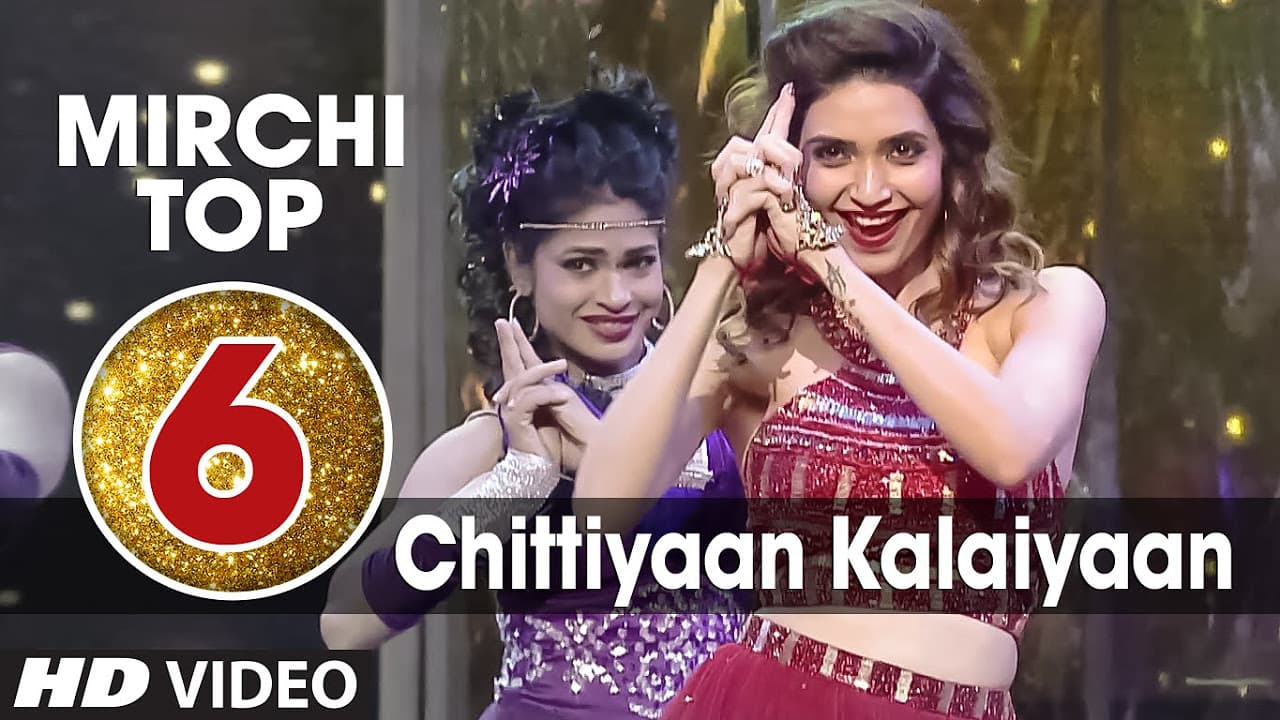 6th: Mirchi Top 20 Songs of 2015 | 'Chittiyaan Kalaiyaan'' Song | Roy | T-Series