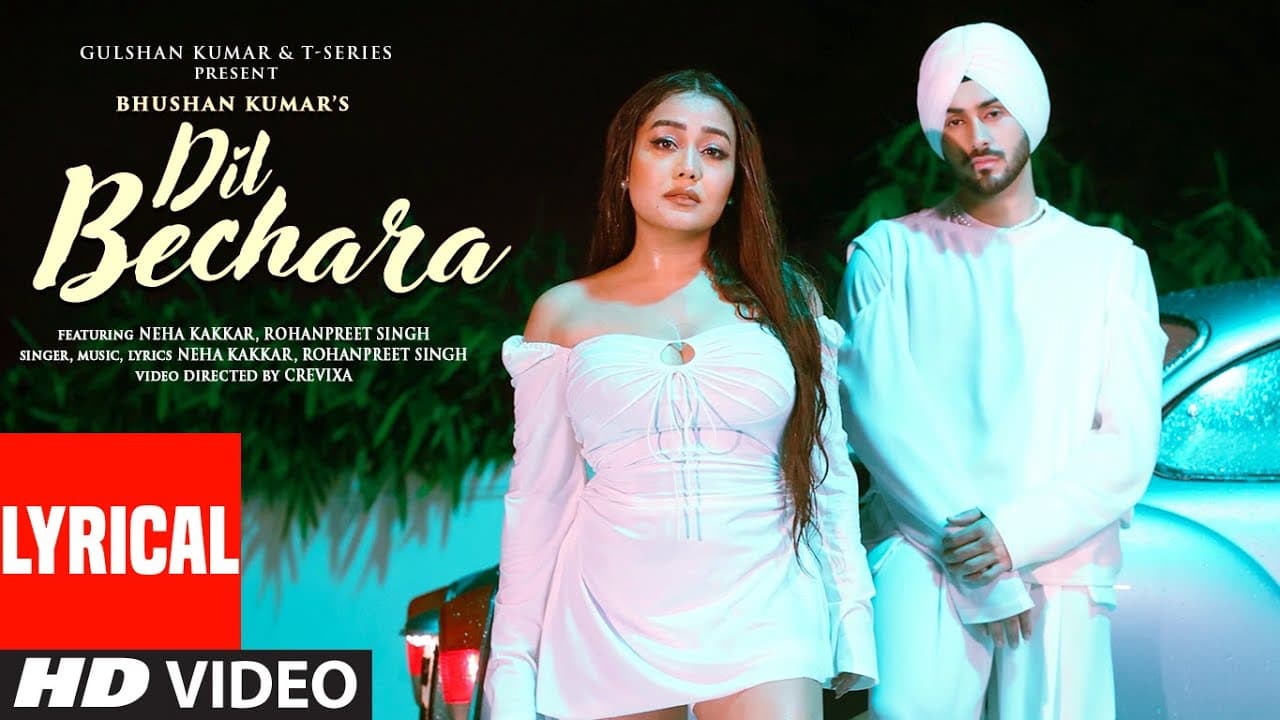 DIL BECHARA (Lyrical) | NEHA KAKKAR, ROHANPREET SINGH | Bhushan Kumar | Love Song 2023