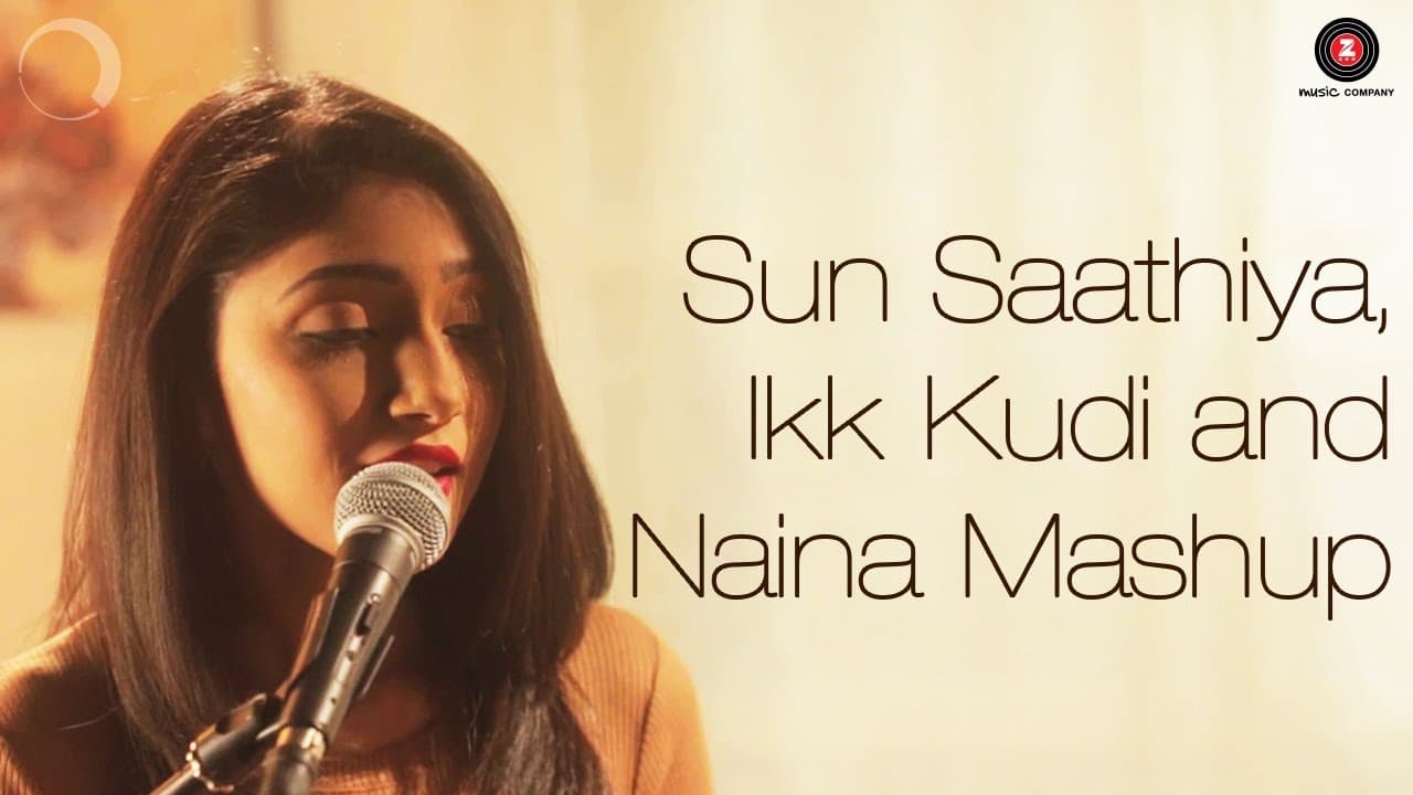 Sun Saathiya, Ikk Kudi & Naina Mashup | Shriya Pareek Songs