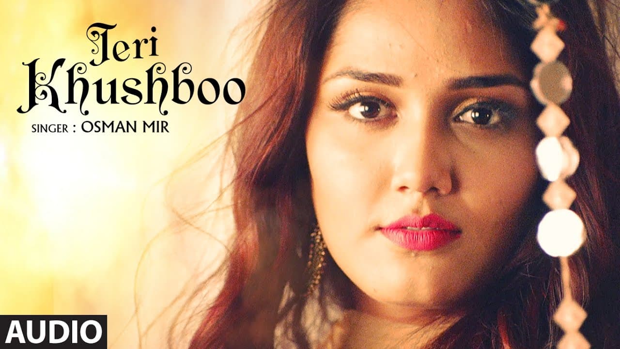 "Teri Khushboo" Full Audio Song | Osman Mir