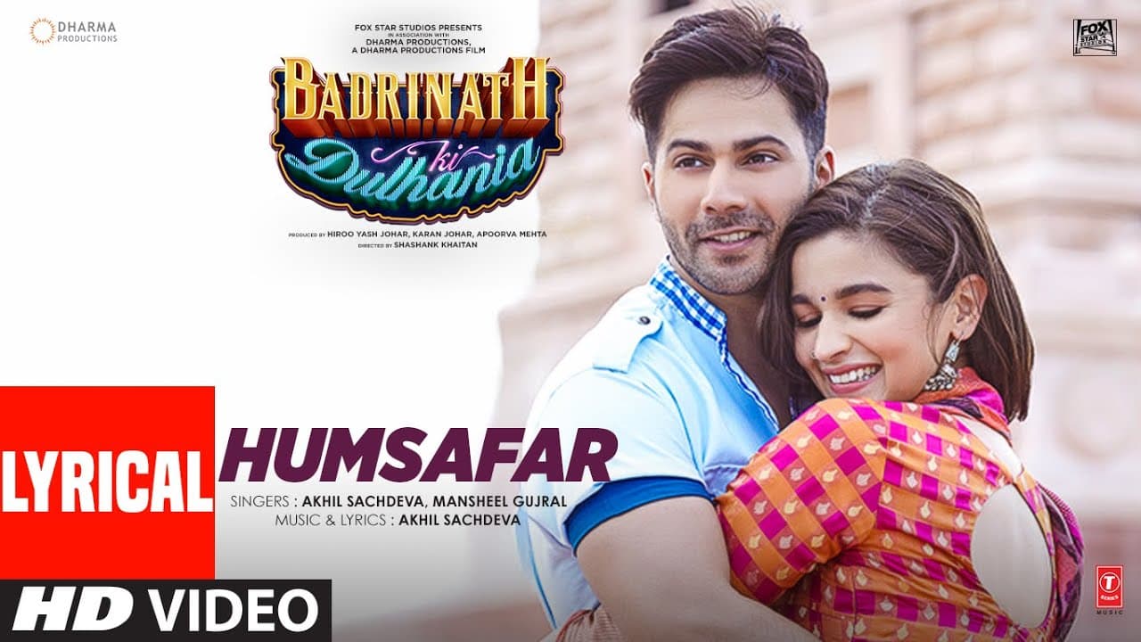 Badrinath Ki Dulhania: Humsafar Song (Lyrics) | Varun Dhawan | Alia Bhatt | Akhil Sachdeva