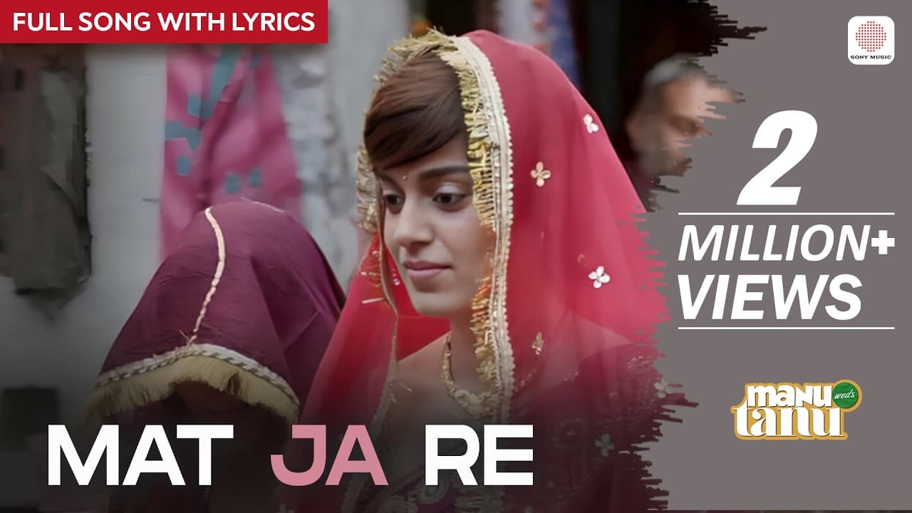 Mat Ja Re - Full Song with Lyrics | Krsna Solo | Tanu Weds Manu Returns