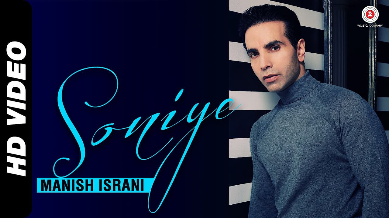 Soniye Official Video | Manish Israni