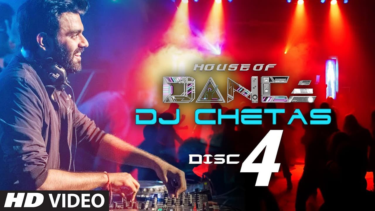 'House of Dance' by DJ CHETAS - Disc - 4 | Best Party Songs
