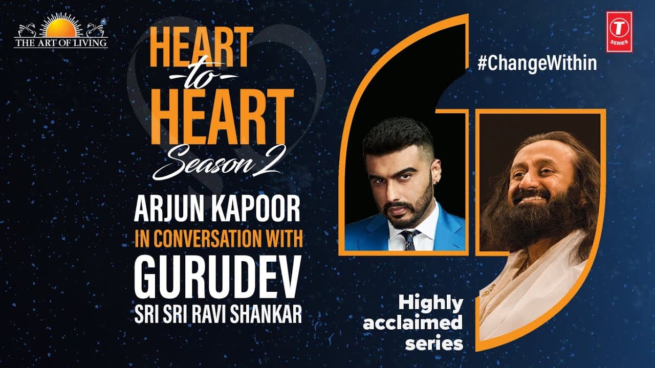 Arjun Kapoor In Conversation With Gurudev Sri Sri Ravi Shankar | Heart To Heart Season 2