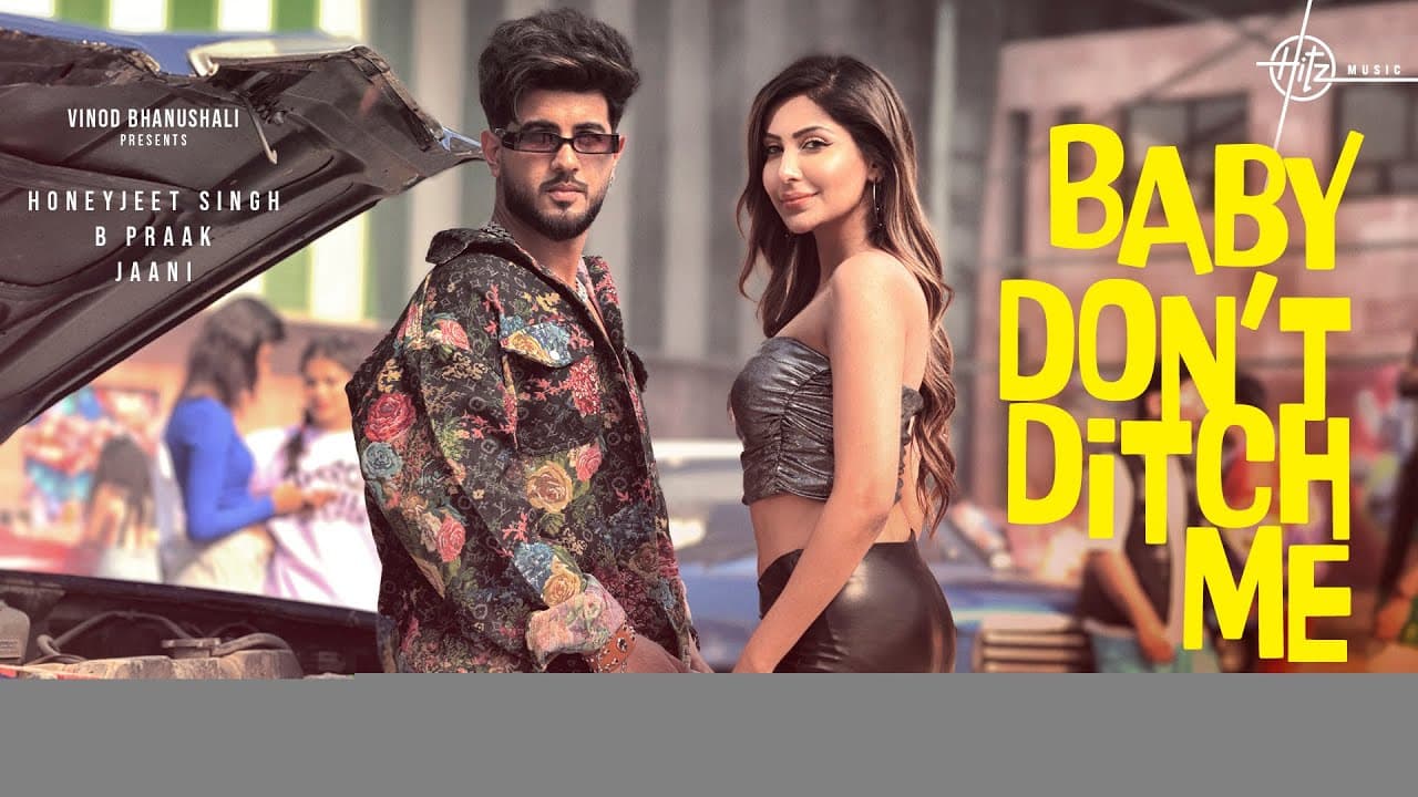 Baby Don’t Ditch Me (Song) Honeyjeet Singh, B Praak, Jaani, Sana K | New Punjabi Song | Hitz Music