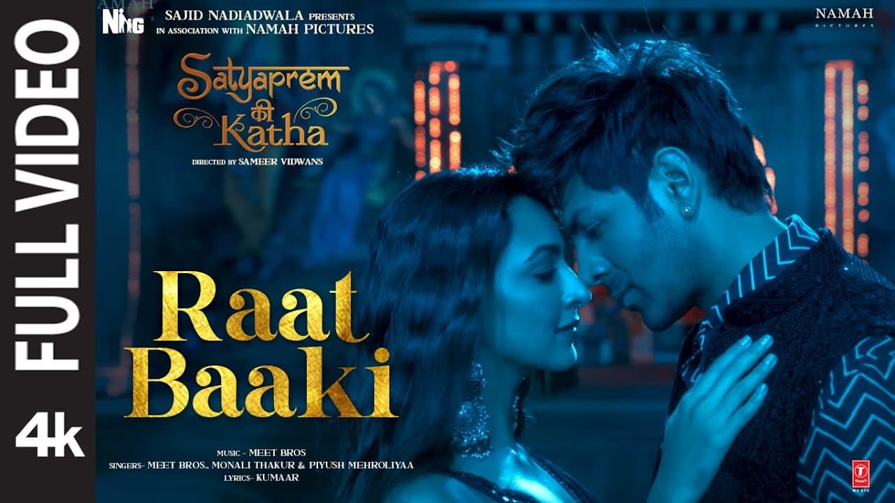 Raat Baaki (Full Video)SatyaPrem Ki Katha |Kartik Kiara| Meet Bros Monali Piyush Kumaar Sajid Sameer