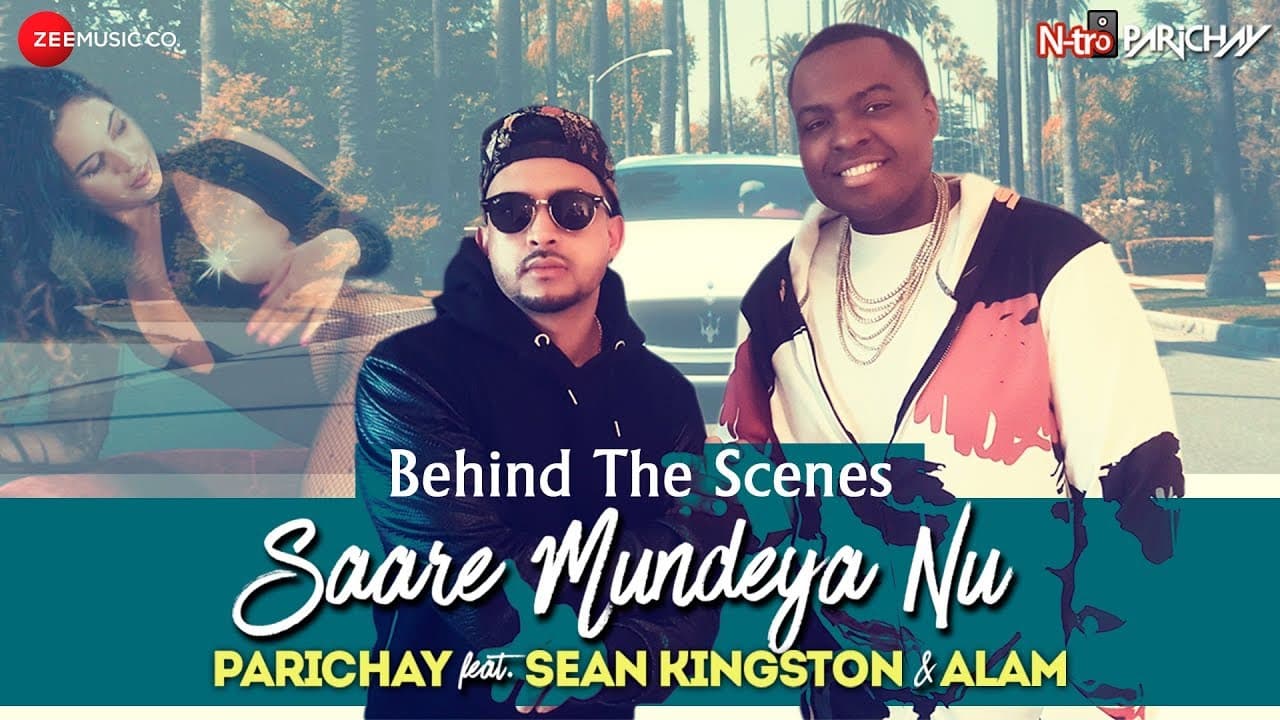 Saare Mundeya Nu | Parichay ft. Sean Kingston & Alam | Behind The Scenes