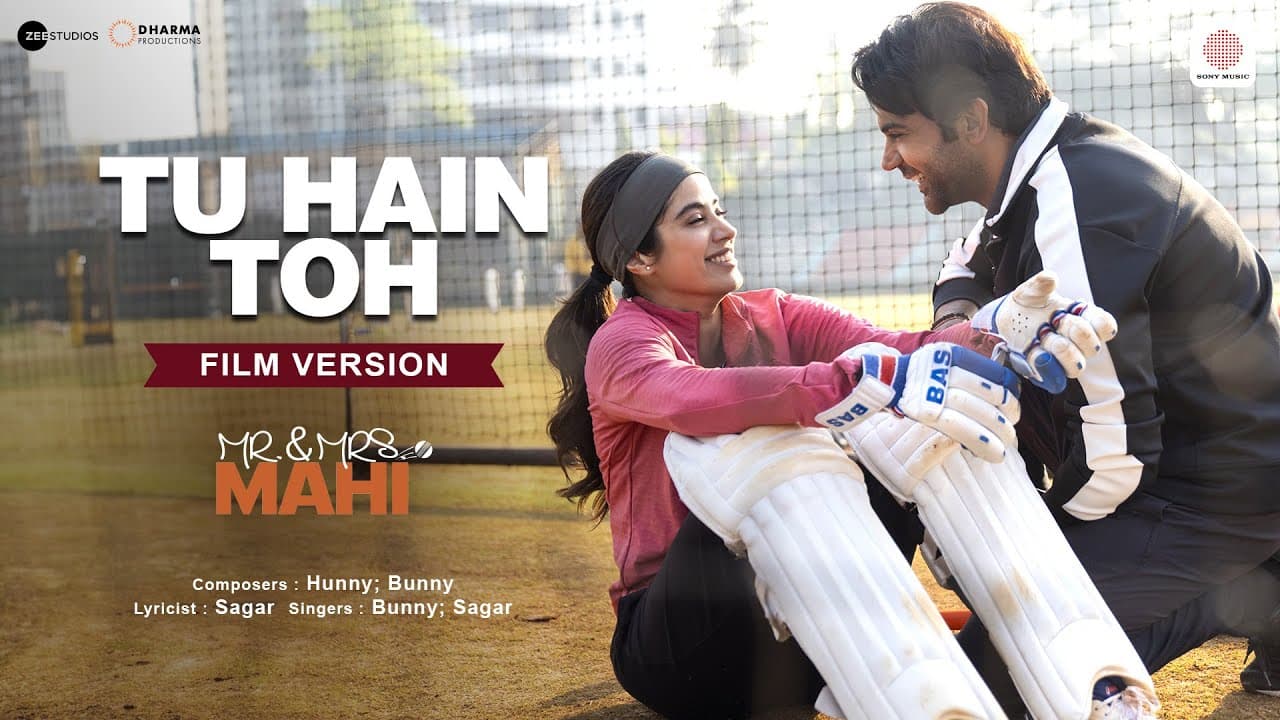 Tu Hain Toh - Film Version | Mr. & Mrs. Mahi | Rajkummar Rao, Janhvi Kapoor | Hunny, Bunny, Sagar