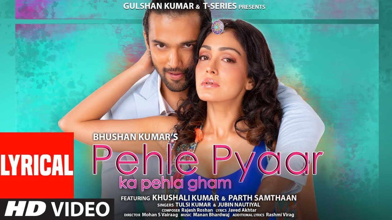 Pehle Pyaar Ka Pehla Gham (LYRICAL)Jubin, Tulsi |Javed A, Rajesh R | Khushali, Parth | Manan, Rashmi