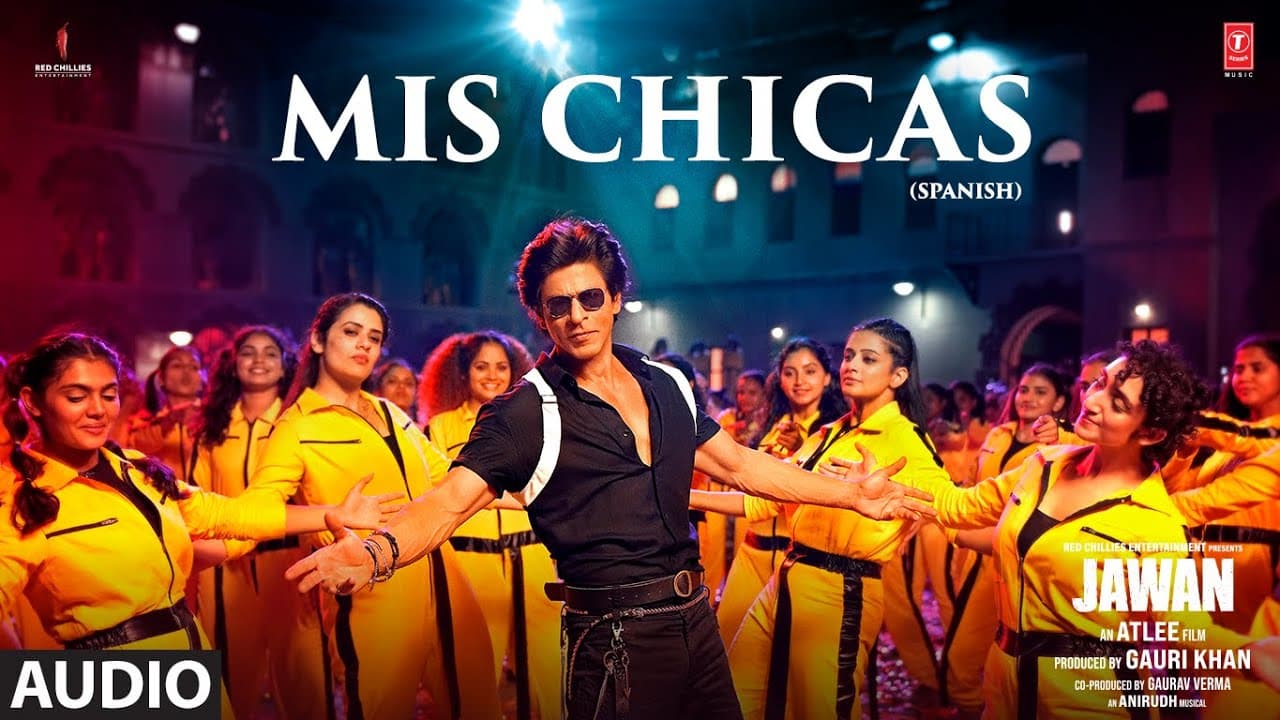 Jawan: Mis Chicas(SPANISH)(Audio)|Shah Rukh Khan|Nayanthara|Atlee|Anirudh|@SanjeetaBhattacharyaMusic