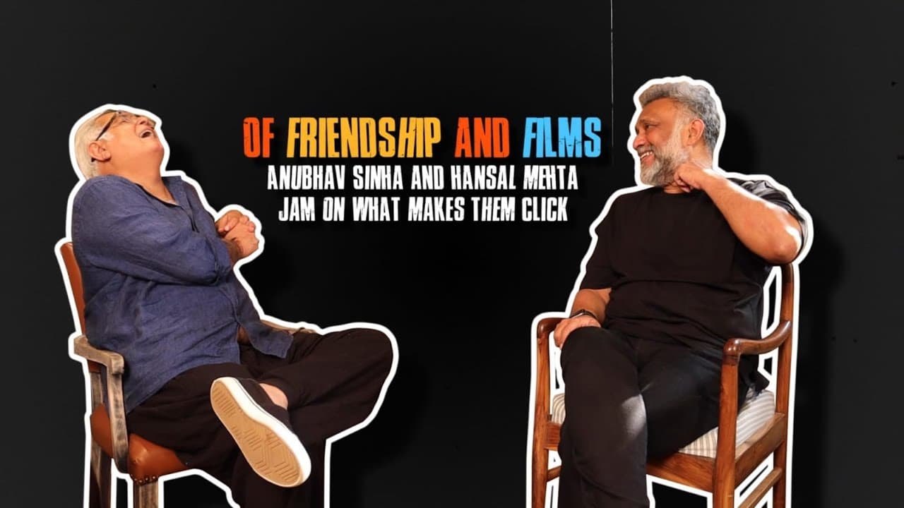 Of Friendship and Films: Ft. Anubhav Sinha and Hansal Mehta Jam on What Makes Them Click