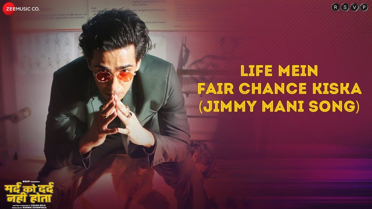 Life Mein Fair Chance Kiska(Jimmy Mani Song) -Full Video| Mard Ko Dard Nahi Hota| Radhika& Abhimanyu