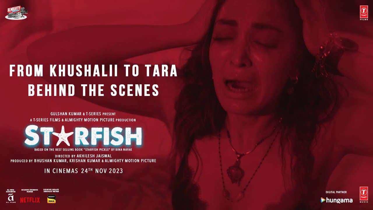 From Khushalii Kumar To Tara (Behind The Scenes)| Starfish | Releasing in Cinemas 24th November 2023