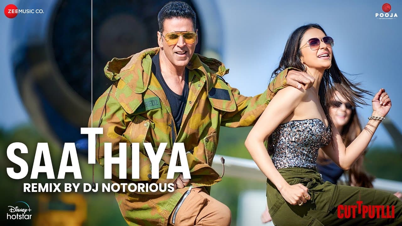 Saathiya Remix by DJ Notorious | Cuttputlli | Akshay Kumar & Rakul Preet