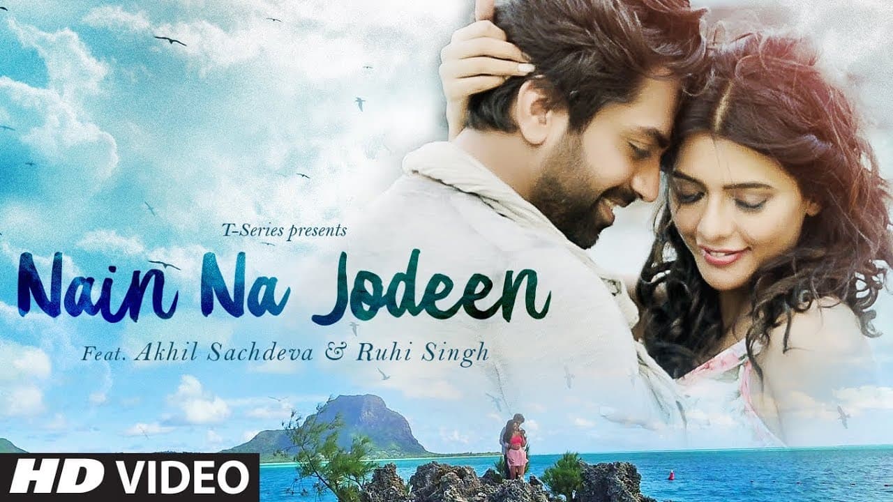 NAIN NA JODEEN Song | Akhil Sachdeva & Ruhi Singh | Rochak Kohli | T-Series