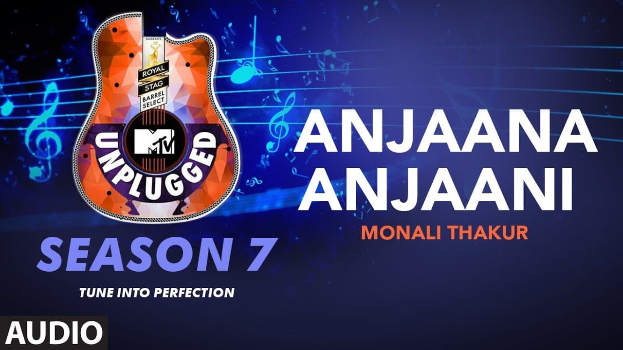 Anjaana Anjaani Unplugged Full Audio | MTV Unplugged Season 7 | Monali Thakur