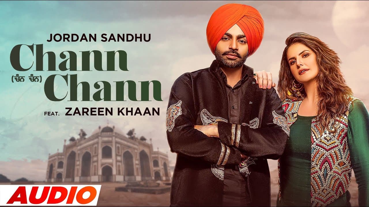 Chann Chann (Full Audio) | Jordan Sandhu Ft Zareen Khan | Desi Crew | Latest Punjabi Songs 2022