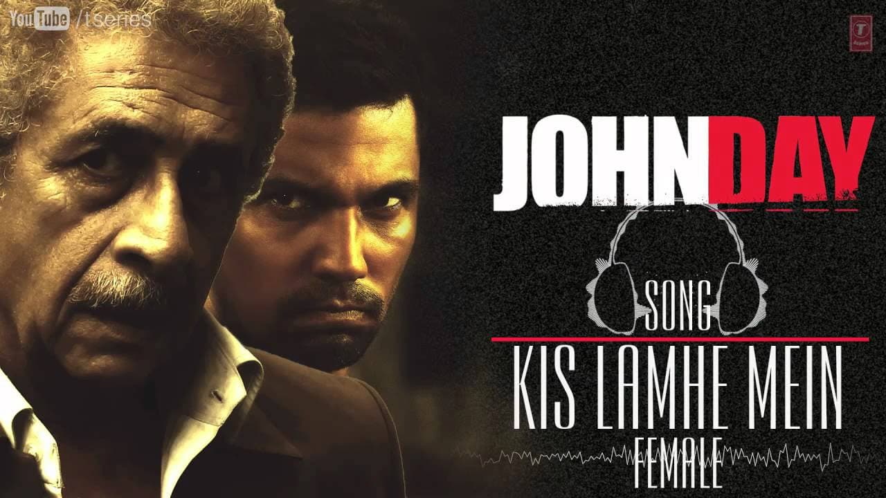 John Day Kis Lamhe Mein Full Song By Aditi Singh Sharma | Randeep Hooda, Naseeruddin Shah