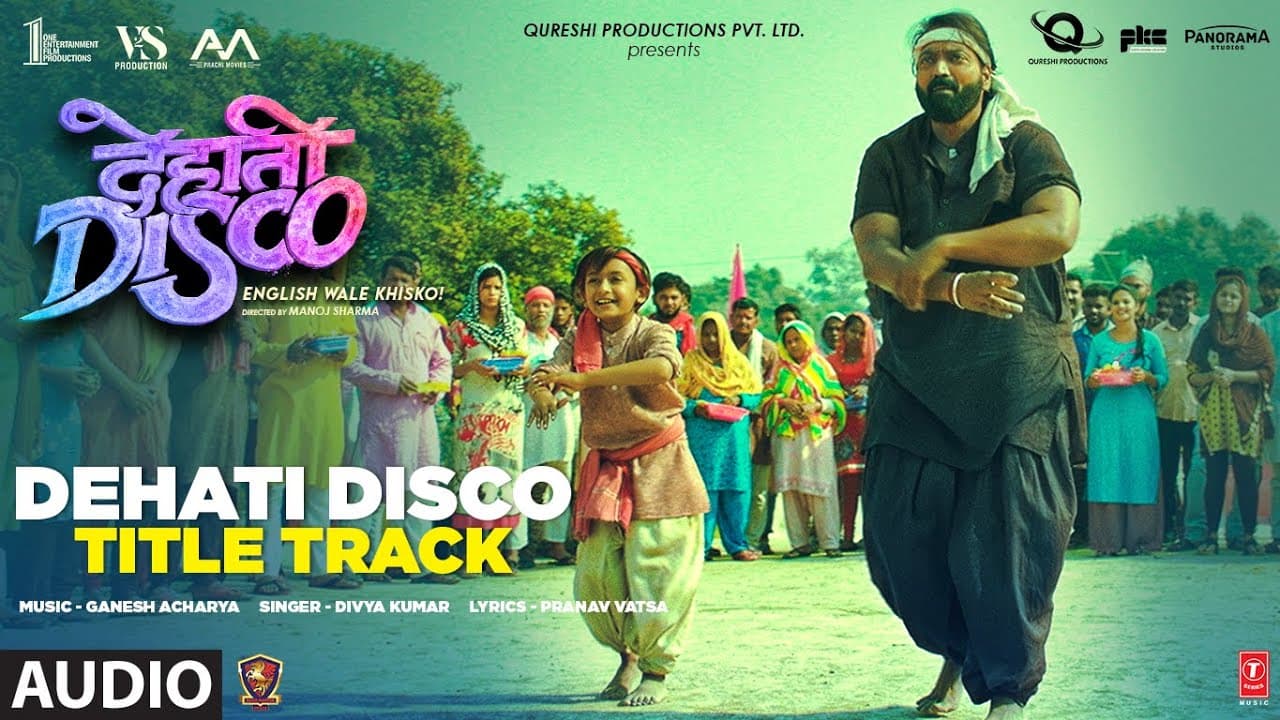 Audio: Dehati Disco (Title track) | Ganesh Acharya, Divya Kumar, Pranav Vatsa | Bhushan K